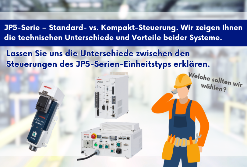 JP5-Serie – Standard- vs. Kompakt-Steuerung. Wir zeigen Ihnen die technischen Unterschiede und Vorteile beider Systeme.